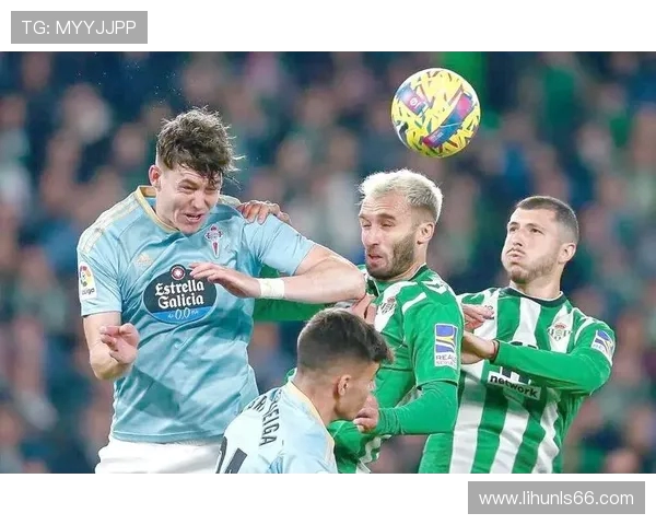 2018年塞尔塔与贝蒂斯激战回顾：一场精彩纷呈的西甲对决